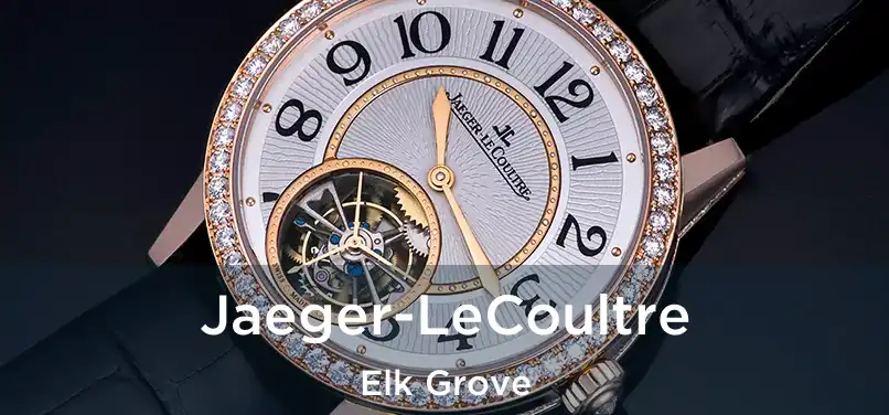  Jaeger-LeCoultre Elk Grove