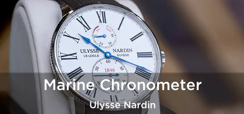  Marine Chronometer Ulysse Nardin