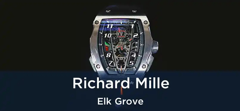 Richard Mille Elk Grove